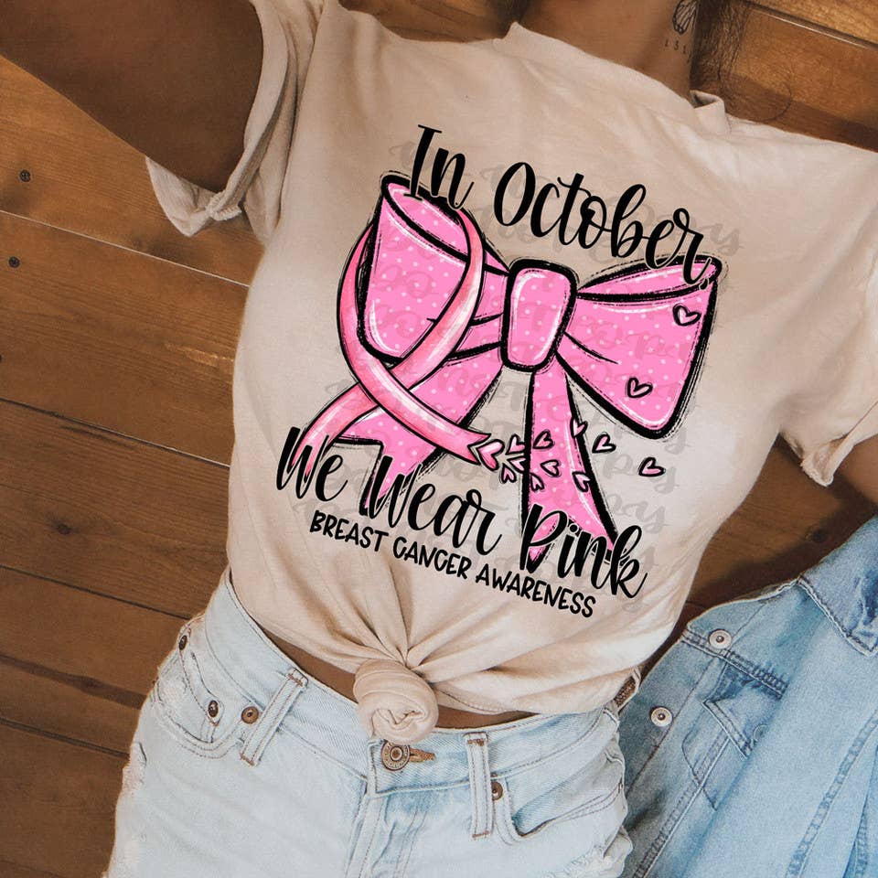 In October We Wear Pink Breast Cancer Awareness DTF Heat Transfer: ADULT